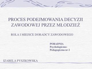 PROCES PODEJMOWANIA DECYZJI ZAWODOWEJ PRZEZ MŁODZIEŻ