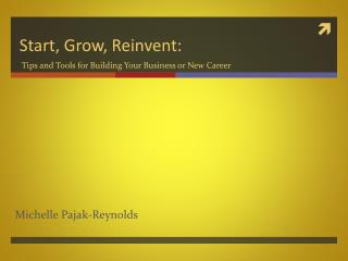 Start, Grow, Reinvent: