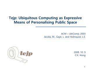 Tejp: Ubiquitous Computing as Expressive Means of Personalising Public Space