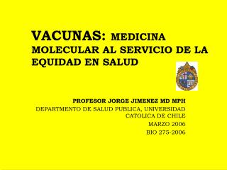 VACUNAS: MEDICINA MOLECULAR AL SERVICIO DE LA EQUIDAD EN SALUD