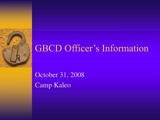 GBCD Officer’s Information