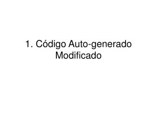 1. Código Auto-generado Modificado