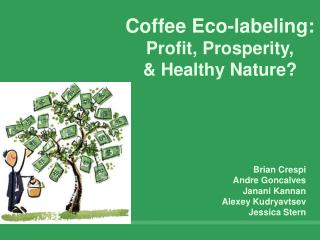 Coffee Eco-labeling: Profit, Prosperity, &amp; Healthy Nature?