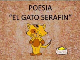 POESIA “EL GATO SERAFIN”