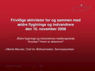 Frivillige aktiviteter for og sammen med ældre flygtninge og indvandrere den 10. november 2008