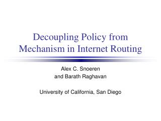 Decoupling Policy from Mechanism in Internet Routing