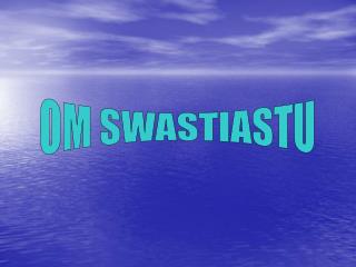 PPT - OM SWASTIASTU PowerPoint Presentation - ID:4681436