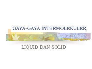 GAYA-GAYA INTERMOLEKULER,