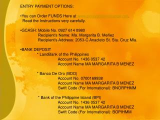 ENTRY PAYMENT OPTIONS: You can Order FUNDS Here at pinoygoldexchange .