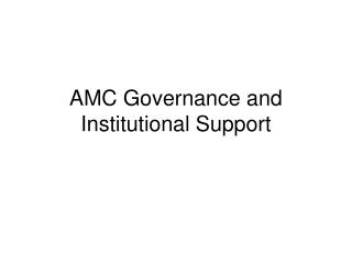 AMC Governance and Institutional Support