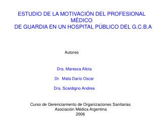 ESTUDIO DE LA MOTIVACIÓN DEL PROFESIONAL MÉDICO DE GUARDIA EN UN HOSPITAL PÚBLICO DEL G.C.B.A