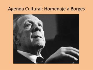 Agenda Cultural: Homenaje a Borges