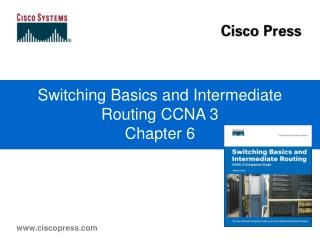 Switching Basics and Intermediate Routing CCNA 3 Chapter 6