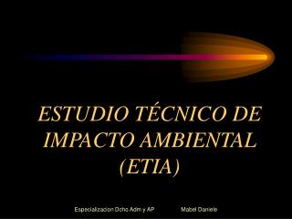 ESTUDIO TÉCNICO DE IMPACTO AMBIENTAL (ETIA)