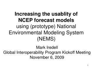 Mark Iredell Global Interoperability Program Kickoff Meeting November 6, 2009