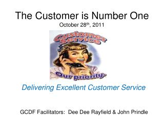 The Customer is Number One October 28 th , 2011