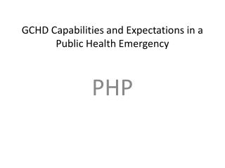 GCHD Capabilities and Expectations in a Public Health Emergency