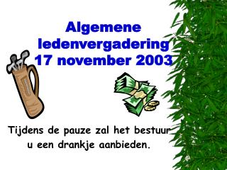 Algemene ledenvergadering 17 november 2003