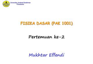 FISIKA DASAR (PAK 1001)