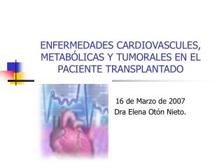 ENFERMEDADES CARDIOVASCULES, METABÓLICAS Y TUMORALES EN EL PACIENTE TRANSPLANTADO