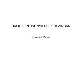 RASIO PENTINGNYA UU PERSAINGAN