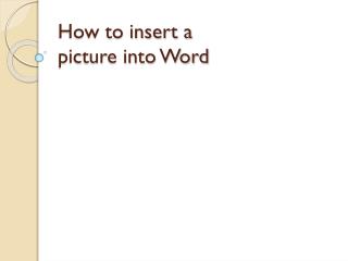 How to insert a picture into Word