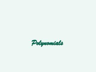 Polynomials