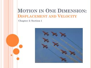 Motion in One Dimension: Displacement and Velocity