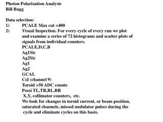 Photon Polarization Analysis Bill Bugg Data selection: 1)	PCALE Max cut &lt;400