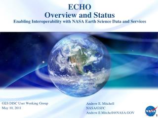 ECHO Overview and Status Enabling Interoperability with NASA Earth Science Data and Services