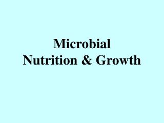 Microbial Nutrition &amp; Growth