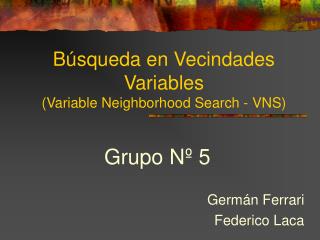 Búsqueda en Vecindades Variables (Variable Neighborhood Search - VNS)