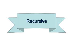 Recursive
