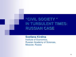 “CIVIL SOCIETY “ IN TURBULENT TIMES: RUSSIAN CASE