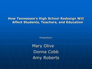 How Tennessee’s High School Redesign Will Affect Students, Teachers, and Education Presenters: