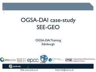 OGSA-DAI case-study SEE-GEO OGSA-DAI Training Edinburgh