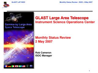 GLAST Large Area Telescope Instrument Science Operations Center Monthly Status Review 2 May 2007