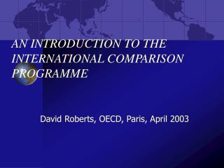 AN INTRODUCTION TO THE INTERNATIONAL COMPARISON PROGRAMME
