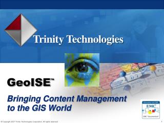 GeoISE ™ Bringing Content Management to the GIS World