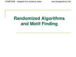 Randomized Algorithms and Motif Finding