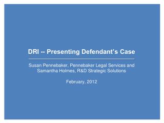 DRI -- Presenting Defendant’s Case