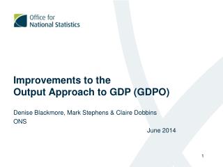 Improvements to the Output Approach to GDP (GDPO)