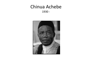 Chinua Achebe 1930 -