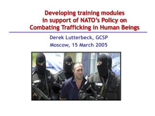 Developing training modules in support of NATO’s Policy on Combating Trafficking in Human Beings
