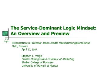 The Service-Dominant Logic Mindset: An Overview and Preview