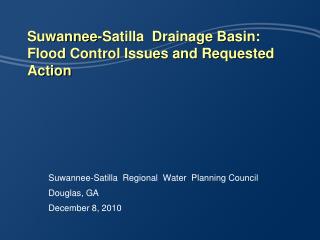 Suwannee-Satilla Drainage Basin: Flood Control Issues and Requested Action