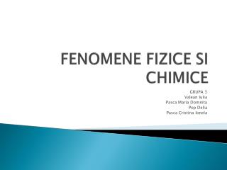 FENOMENE FIZICE SI CHIMICE