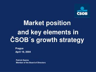 Market position and key elements in ČSOB´s growth strategy