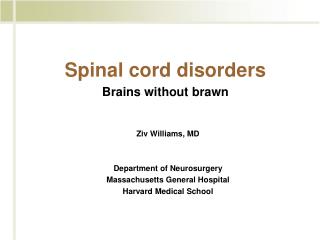 Spinal cord disorders Brains without brawn