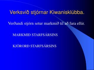 Verksvið stjórnar Kiwanisklúbba.